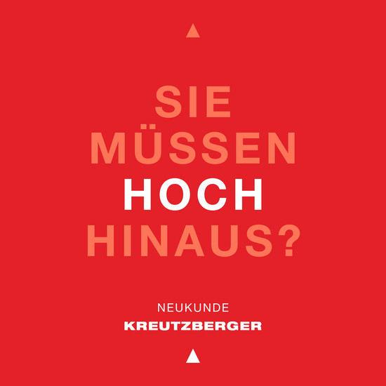 Hoch, höher Neukunde Kreutzberger: Sie müssen hoch hinaus?