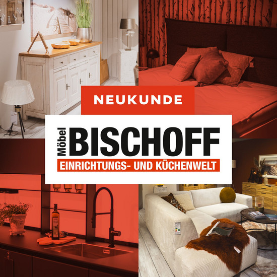 (Wohn-)Akzente setzen Neukunde Möbel Bischoff
