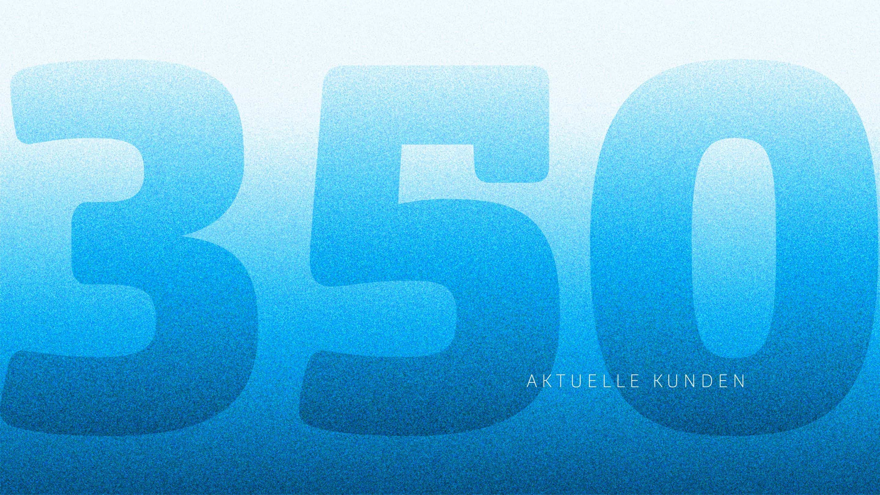 Grafik in dem klassischen Blauton von Hochzwei mit dem Schriftzug 350 aktuelle Kunden