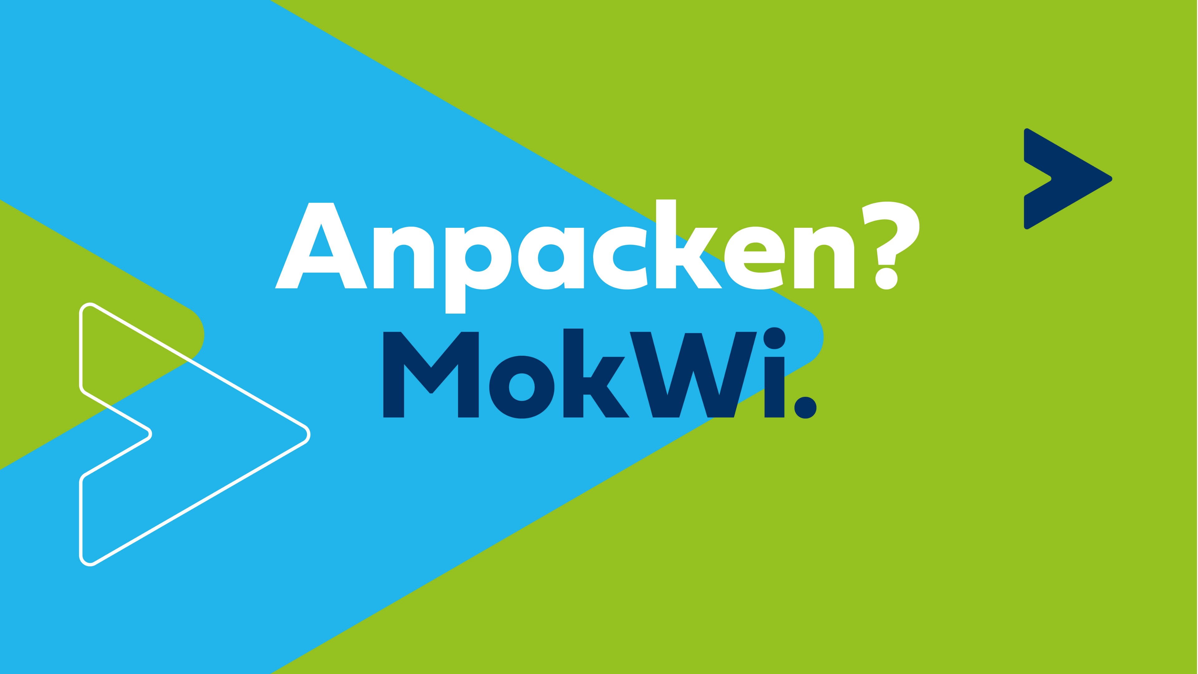 Hellgrüner Hintergrund mit einem hellblauen Pfeil und dem Schriftzug Anpacken? MokWi.