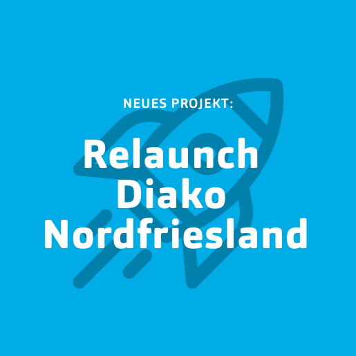 Mit der Zeit gehen²: DIAKO Nordfriesland Blaue Kachel für Neukunde Relaunch Diako Nordfriesland