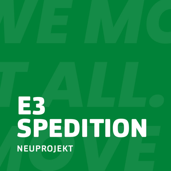 Und Abfahrt! Grüne Kachel: Neuprojekt – E3 Spedition