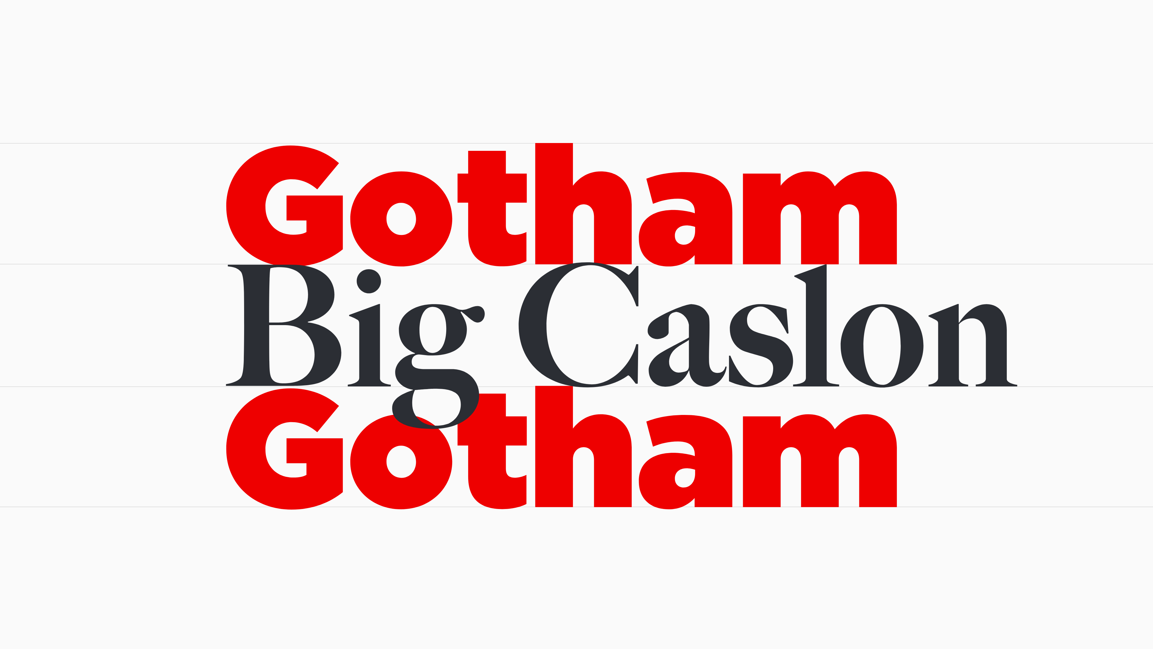 Gotham Big Caslon Gotham