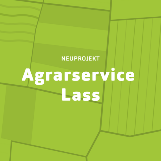 Auf fruchtbarem Boden Grüne Kachel: Neuprojekt – Agrarservice Lass