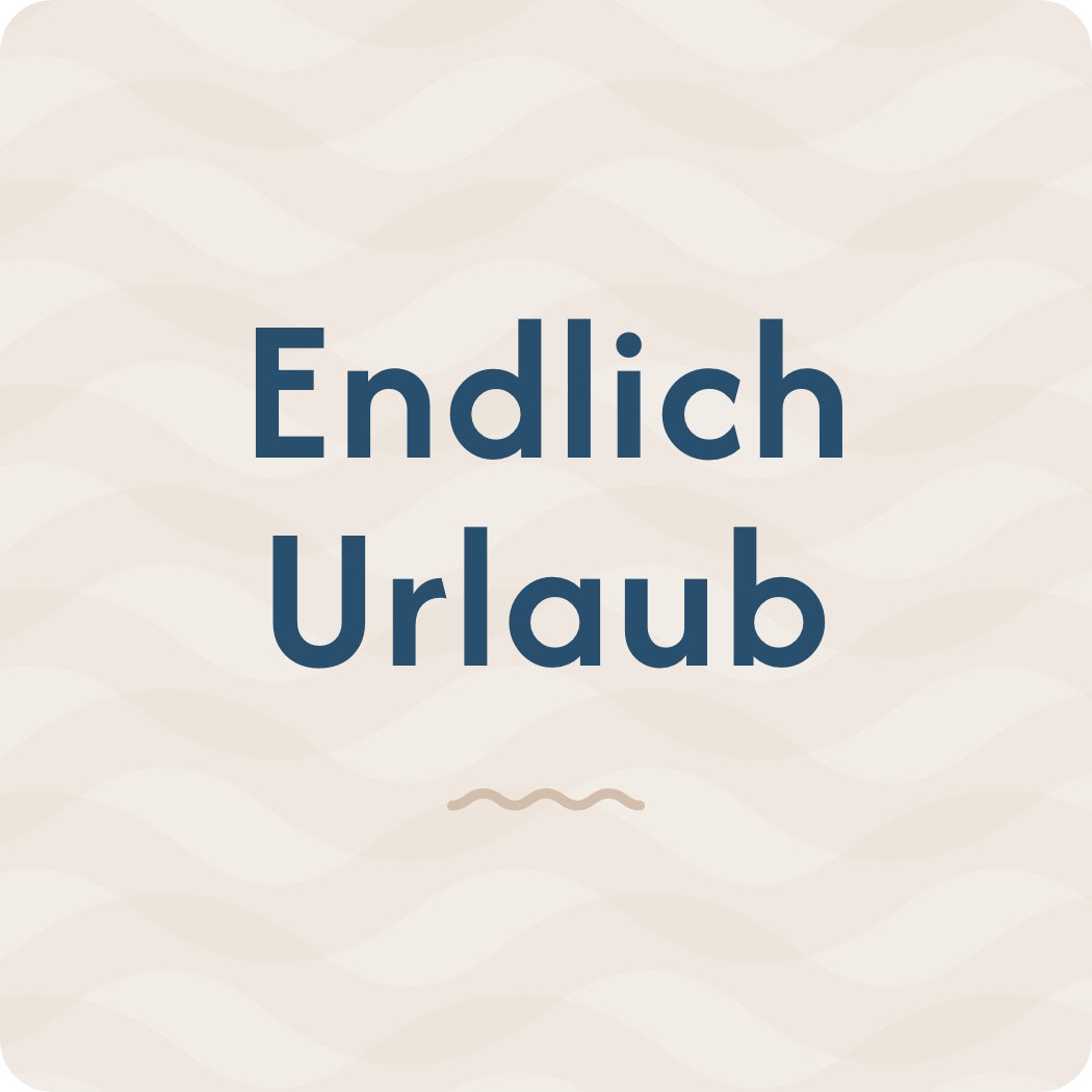 Schriftzug Endlich Urlaub