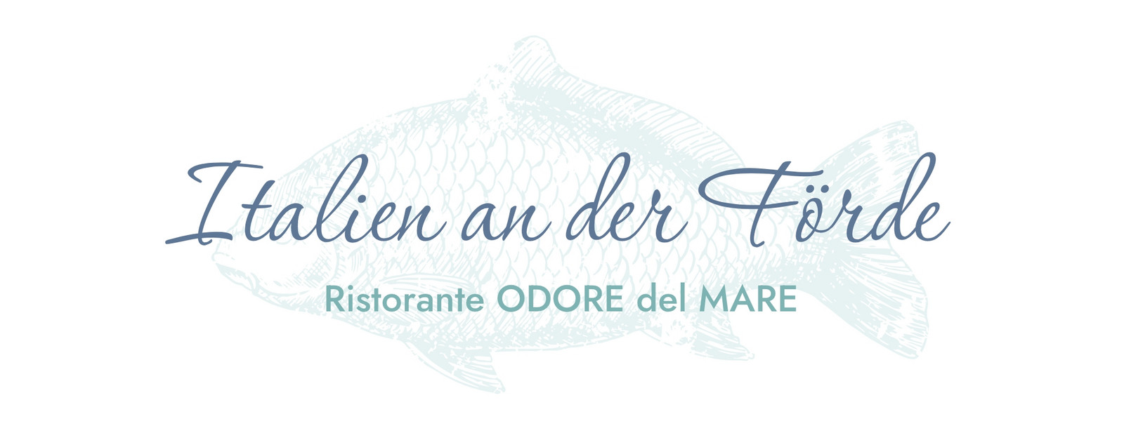 hochzwei_odore_teaser_06.jpg Grafischer Fisch im Hintergrund mit Text: Italien an der Förde, Ristorante ODORE del MARE
